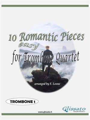 cover image of 10 (Easy) Romantic Pieces for Trombone/Euphonium Quartet (TROMBONE 1)